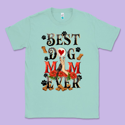 Best Dog Mom Ever Mother's Day Classic Tee Designed By Fadigitalartstudio