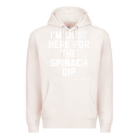 Pale Pink foodie appetizer i'm just here for the spinach dip premium t shirt Premium Hoodie - linhVisuals