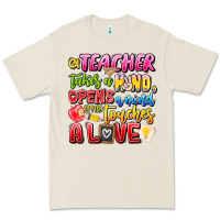 A Teacher Takes A Hand Opens A Mind And Touches A Premium Tee | Teevron