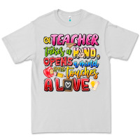Dove Grey a Teacher Takes a Hand Opens a mind and Touches A Premium Tee - CowhideDigitalArt