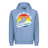 Colony Blue youre killing me smalls Premium Hoodie - linhVisuals