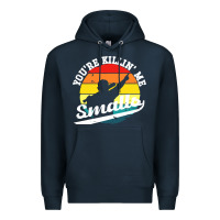 Navy youre killing me smalls Premium Hoodie - linhVisuals