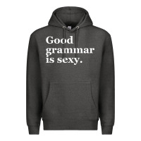 Charcoal Heather good grammar is sexy Premium Hoodie - linhVisuals