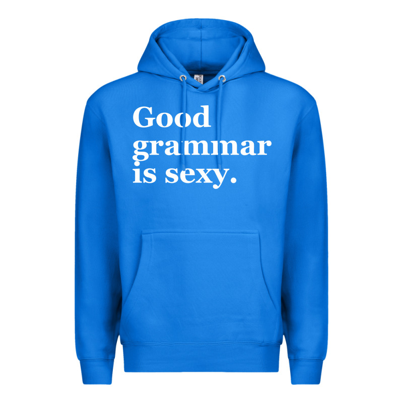 Good Grammar Is Sexy Premium Hoodie by linhVisuals | Teevron