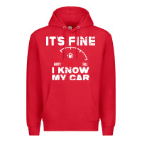 Empty Gas Gauge It’s Fine I Know My Car Low Fuel Joke Premium Hoodie | Teevron