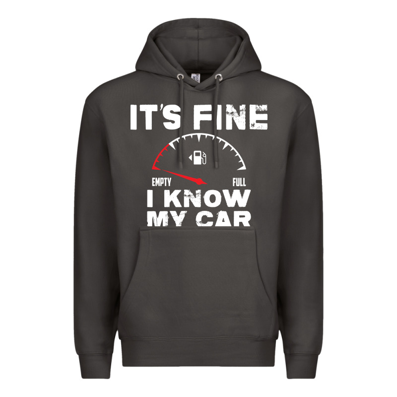 Empty Gas Gauge It’s Fine I Know My Car Low Fuel Joke Premium Hoodie by linhVisuals | Teevron