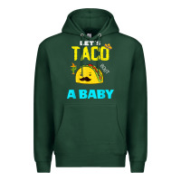 Sports Green lets taco bout a baby may,5th cinco de mayo mexican party t shirt Premium Hoodie - linhVisuals