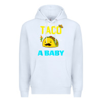 White lets taco bout a baby may,5th cinco de mayo mexican party t shirt Premium Hoodie - linhVisuals
