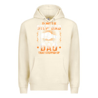 Sandshell mens i'm not the step dad i'm the dad that stepped up father gift t sh Premium Hoodie - linhVisuals