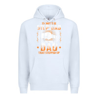 White mens i'm not the step dad i'm the dad that stepped up father gift t sh Premium Hoodie - linhVisuals