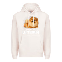 Pale Pink pomeranian i hear you not listening t shirt Premium Hoodie - linhVisuals
