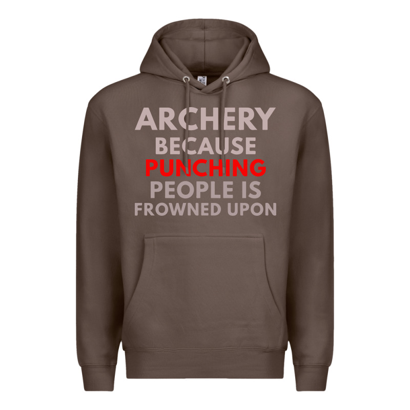 Archery Because Punching People Is Frowned Upon Premium Hoodie by linhVisuals | Teevron