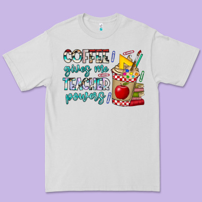 Coffee Gives Me Teacher Powers Premium Tee Designed By Cowhidedigitalart