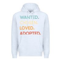 White adoption day announcement   wanted chosen loved adopted premium t shir Premium Hoodie - linhVisuals