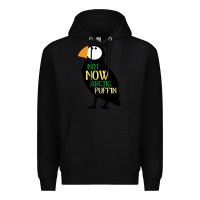 Black not now arctic puffin! ,  not now arctic puffin Premium Hoodie - linhVisuals