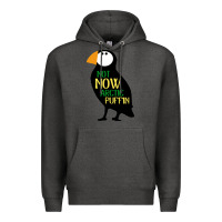Charcoal Heather not now arctic puffin! ,  not now arctic puffin Premium Hoodie - linhVisuals