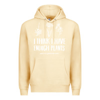 Pina Colada i think i have enough plants Premium Hoodie - linhVisuals