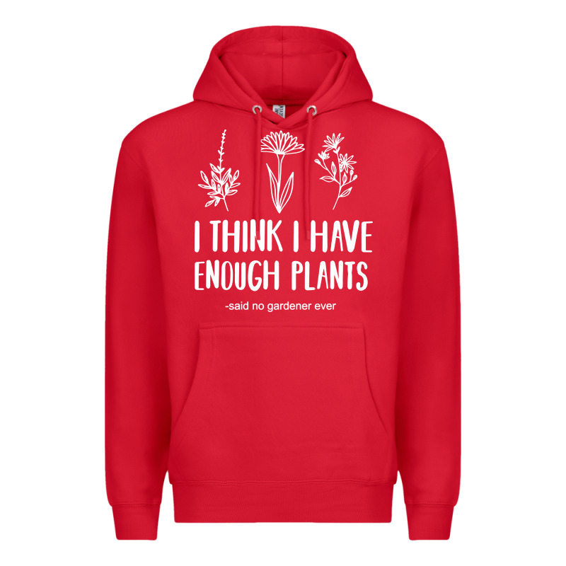 I Think I Have Enough Plants Premium Hoodie by linhVisuals | Teevron