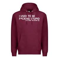 Burgundy i used to be f cking stupid Premium Hoodie - linhVisuals