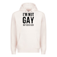 Pale Pink i'm not gay but $20 is $20 (white) Premium Hoodie - linhVisuals