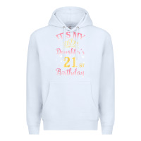 White it's my daughter's 21st birthday happy to her mommy daddy t shirt Premium Hoodie - linhVisuals