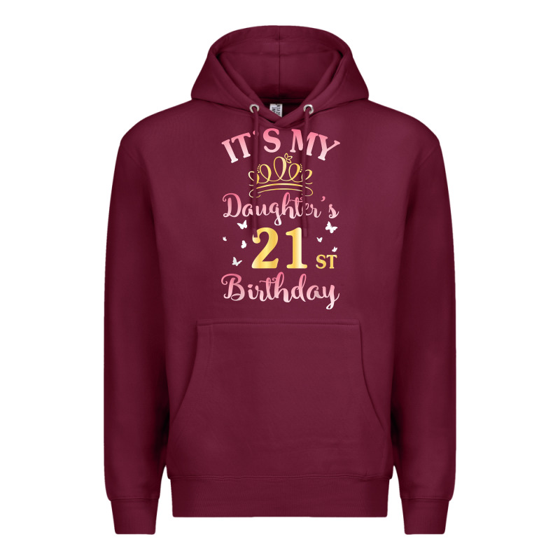 It's My Daughter's 21st Birthday Happy To Her Mommy Daddy T Shirt Premium Hoodie by linhVisuals | Teevron