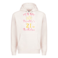 Pale Pink it's my daughter's 21st birthday happy to her mommy daddy t shirt Premium Hoodie - linhVisuals