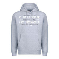 Heather Grey if i had a dollar for everytime i got distracted Premium Hoodie - linhVisuals