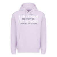 Lilac if i had a dollar for everytime i got distracted Premium Hoodie - linhVisuals