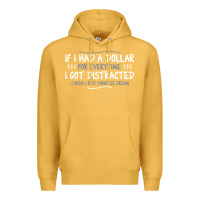 Mustard if i had a dollar for everytime i got distracted Premium Hoodie - linhVisuals
