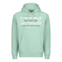 Seafoam if i had a dollar for everytime i got distracted Premium Hoodie - linhVisuals