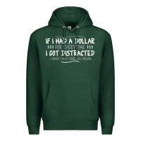 Sports Green if i had a dollar for everytime i got distracted Premium Hoodie - linhVisuals