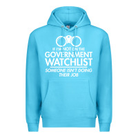 Ocean Blue if i'm not on the government watchlist Premium Hoodie - linhVisuals