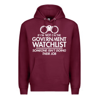 Burgundy if i'm not on the government watchlist Premium Hoodie - linhVisuals