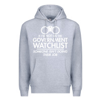 Heather Grey if i'm not on the government watchlist Premium Hoodie - linhVisuals