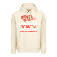 Sandshell bacon apparel t  shirt i'm not addicted to bacon we were just in a com Premium Hoodie - linhVisuals