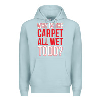 Blue Mist why is the carpet all wet todd Premium Hoodie - linhVisuals