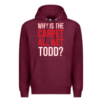 Burgundy why is the carpet all wet todd Premium Hoodie - linhVisuals