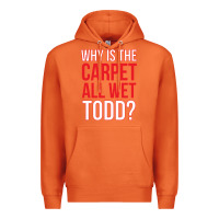 Carrot why is the carpet all wet todd Premium Hoodie - linhVisuals