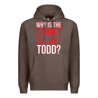Coffee why is the carpet all wet todd Premium Hoodie - linhVisuals