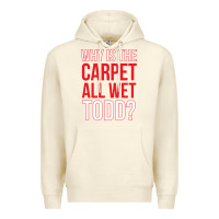 Sandshell why is the carpet all wet todd Premium Hoodie - linhVisuals