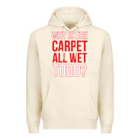 Tofu why is the carpet all wet todd Premium Hoodie - linhVisuals