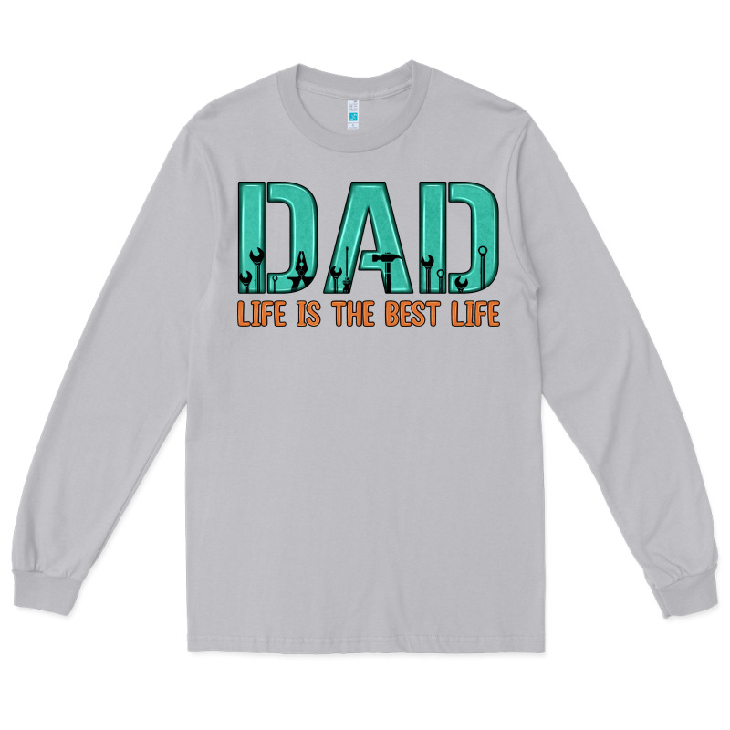 Dad Life Is The Best Life Long Sleeve Tee by Artiststas | Teevron