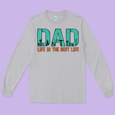 Dad Life Is The Best Life Long Sleeve Tee Designed By Artiststas
