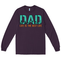 Plum dad life is the best life Long Sleeve Tee - Artiststas