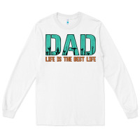 White dad life is the best life Long Sleeve Tee - Artiststas
