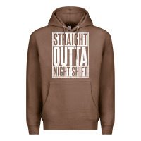 Chestnut straight outta night shift Premium Hoodie - linhVisuals