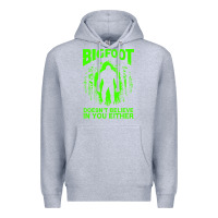 Heather Grey bigfoot believer t  shirt bigfoot doesnt believe in you either t  shir Premium Hoodie - linhVisuals