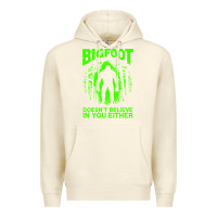 Sandshell bigfoot believer t  shirt bigfoot doesnt believe in you either t  shir Premium Hoodie - linhVisuals