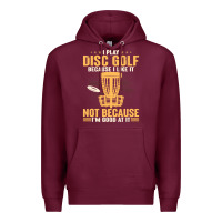 Burgundy i play disc golf because i like it not Premium Hoodie - linhVisuals